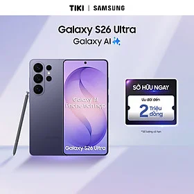 Điện Thoại Samsung Galaxy S26 Ultra (12GB/256GB) - Hàng Chính Hãng