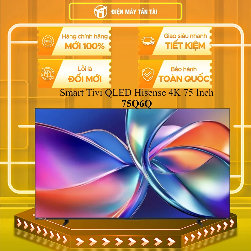 Smart Tivi QLED Hisense 4K 75 Inch 75Q6Q - HÀNG CHÍNH HÃNG - CHỈ GIAO HCM