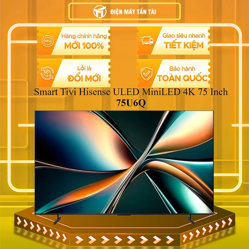 Smart Tivi Hisense ULED MiniLED 4K 75 Inch 75U6Q - HÀNG CHÍNH HÃNG - CHỈ GIAO HCM