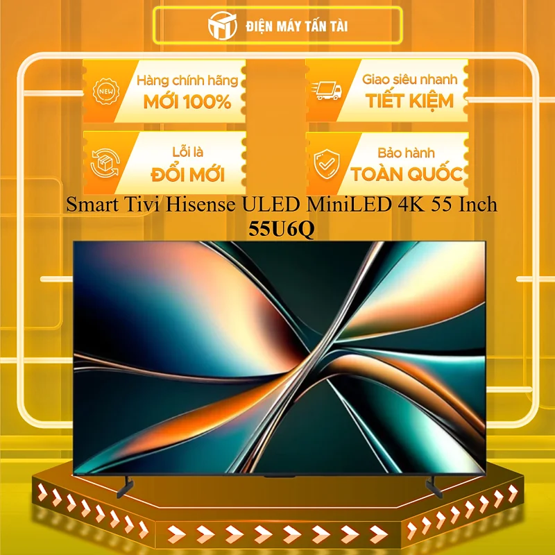 Smart Tivi Hisense ULED MiniLED 4K 55 Inch 55U6Q - HÀNG CHÍNH HÃNG - CHỈ GIAO HCM